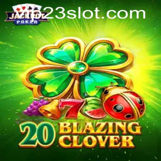 Unveiling 20BlazingClover: The Thrilling Casino Adventure