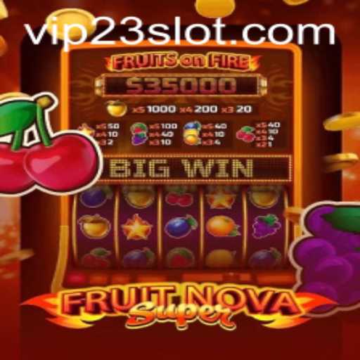 Exploring FruitNovaSuper: A Revolutionary Gaming Experience with VIP23