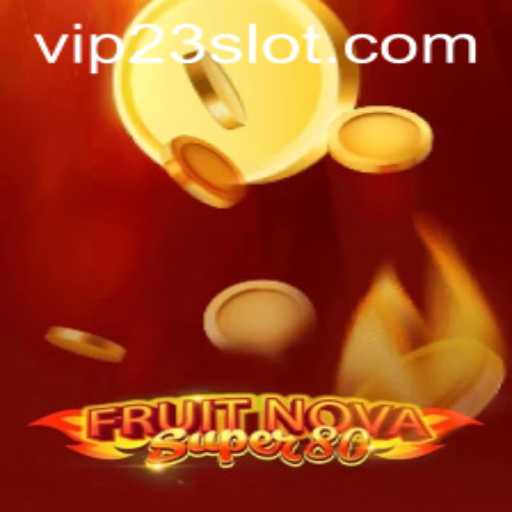 Exploring the Vibrant World of FruitNovaSuper80 with VIP23